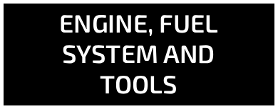 Engine, Fuel System and Tools